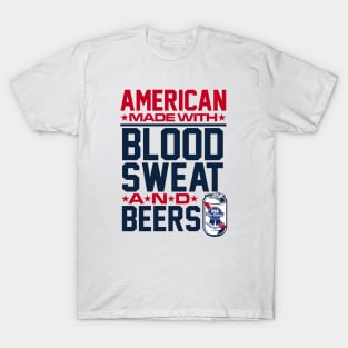 American made with blood, sweat & beers T-Shirt